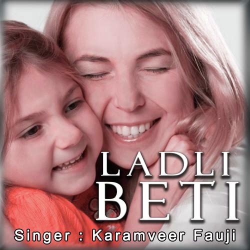 Meri Lado Kodo He Beti - Karamveer Fauji