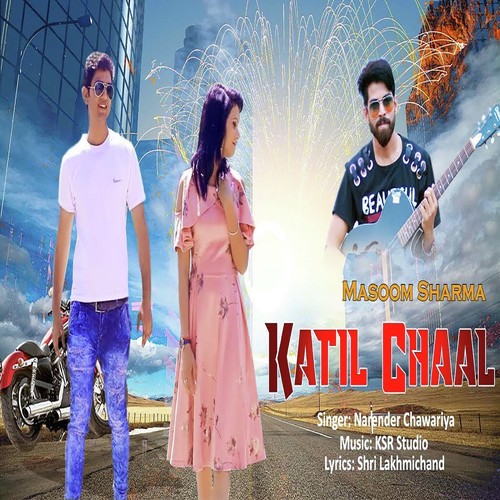 Katil Chaal - Narender Chawariya