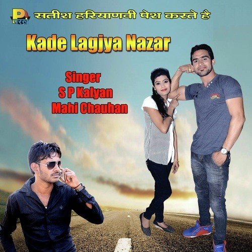 Kade Lagjya Nazar - S.P. Kalyan, Mahi Chauhan