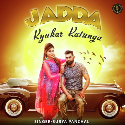 Jadda Kyukar Katunga - Surya Panchal