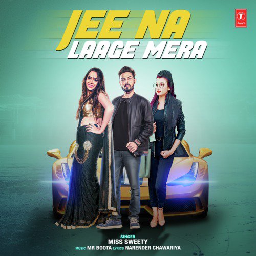 Jee Na Laage Mera - Miss Sweety, Mr Boota