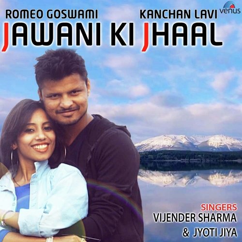 Jawani Ki Jhaal - Vijender Sharma, Jyoti Jiya