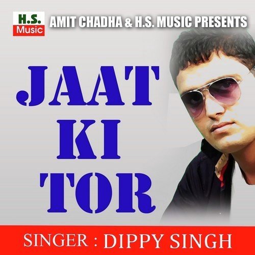 Jaat Ki Tor - Dippy Singh