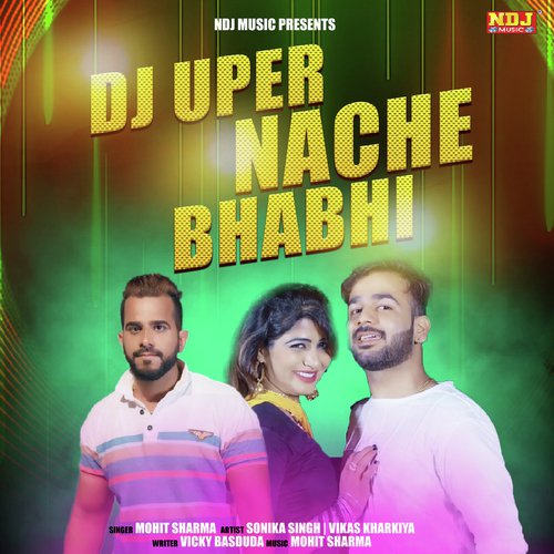 Dj Uper Nache Bhabhi - Mohit Sharma