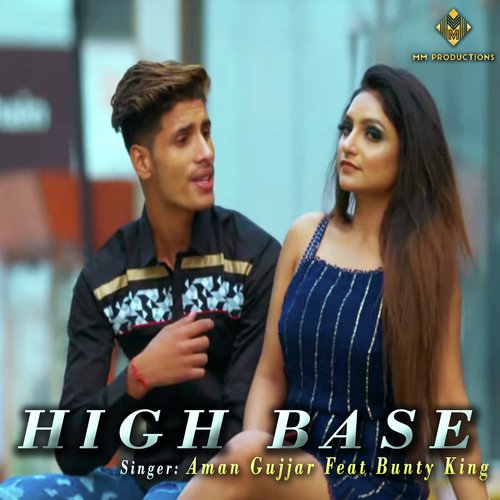 High Base - Aman Gujjar, Bunty King, Bunty King