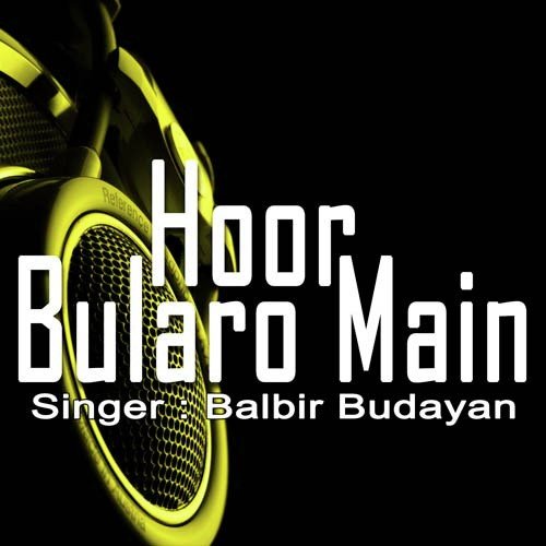 Aajya Piya Jaman Ke Niche - Balbir Budayan