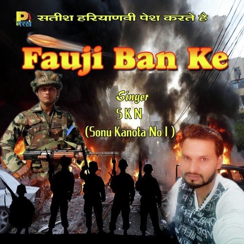 Fauji Ban Ke - SKN (Sonu Kanota No 1)