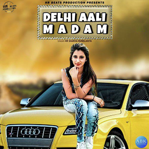 Delhi Aali Madam - Mr. Sharma Mundlaniya, Lara Handballer