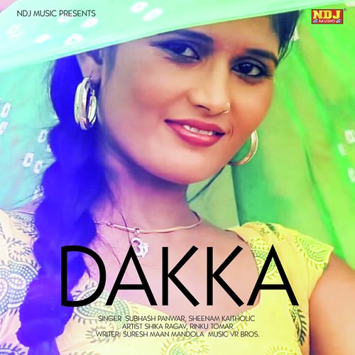 Dakka - Subhash Panwar, Sheenam Katholic