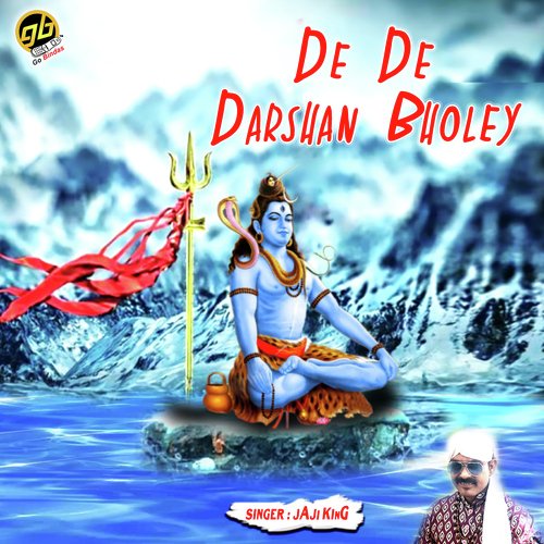 De De Darshan Bholey - Jaji King