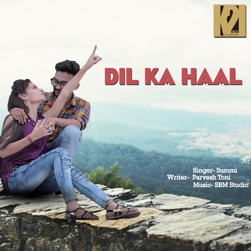 Dil Ka Haal - Summi