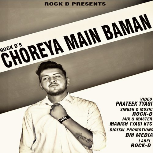 Choreya Main Baman - Rock D