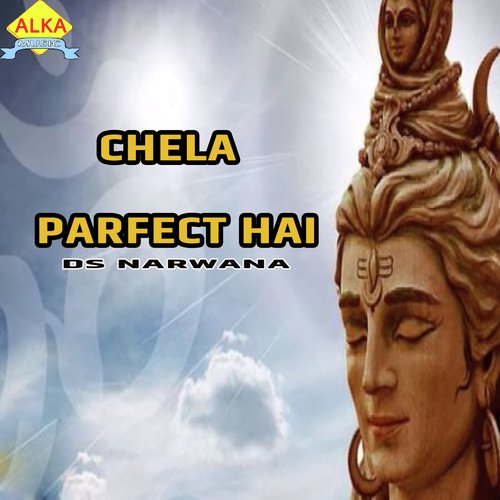 Chela Parfect Hai - D.S. Narwana