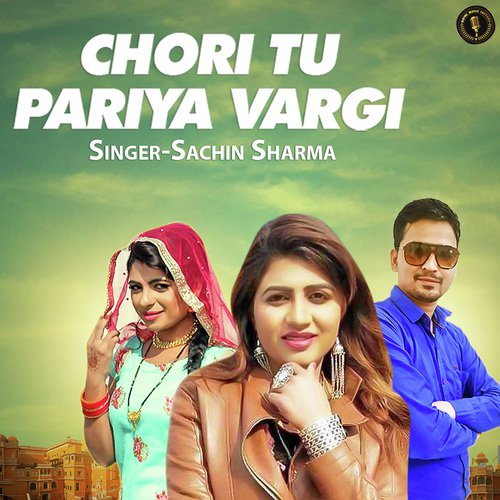 Chori Tu Pariya Vargi - Sachin Sharma
