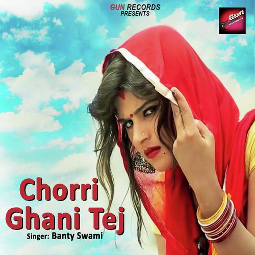 Chorri Ghani Tej - Bunty Swami