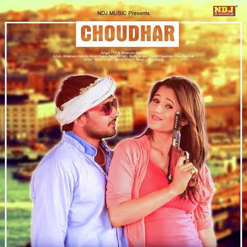 Choudhar - Tarun Panchal (TR Music), Sheenam Katholic