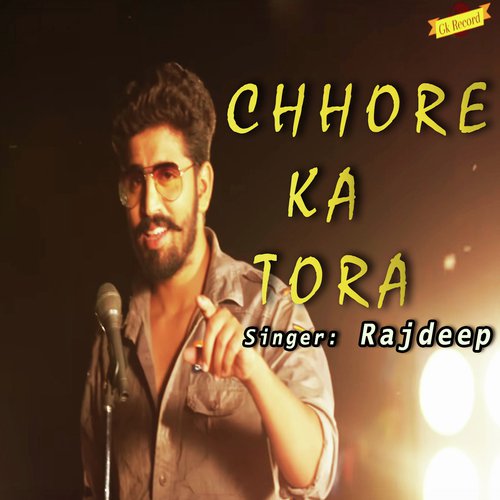 Chhore Ka Tora - Rajdeep