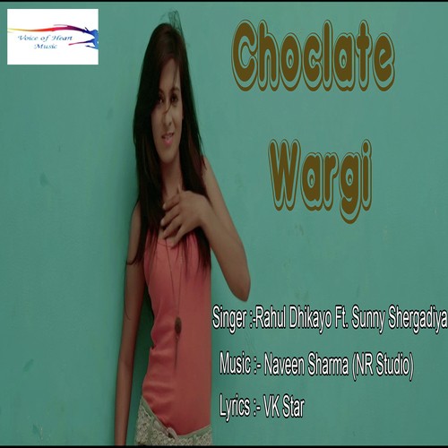 Choclate Wargi - Rahul Dhikayo, Sunny Shergadiya