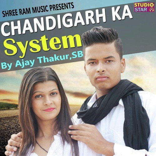 Chandigarh Ka System - Sonu Soni, Ajay Thakur