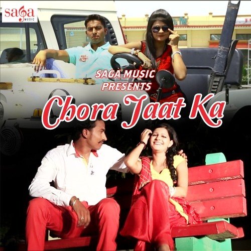 Chora Jaat Ka - D.C. Madhana