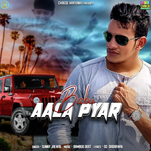 Babu Aala Pyar - Sunny Jalwal