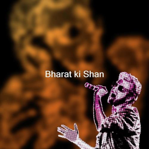 Bharat Ki Shan - Shiva Malik