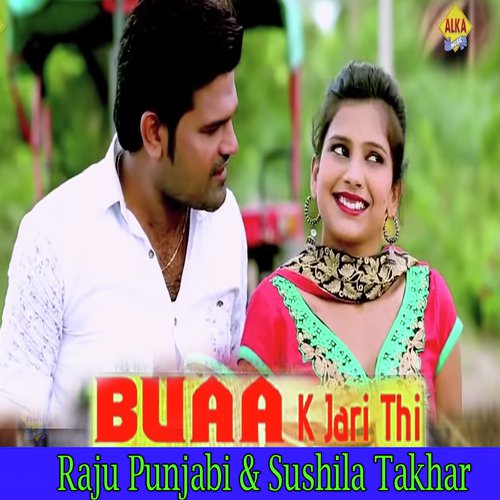 Buaa K Jari Thi - Raju Punjabi, Sushila Takhar
