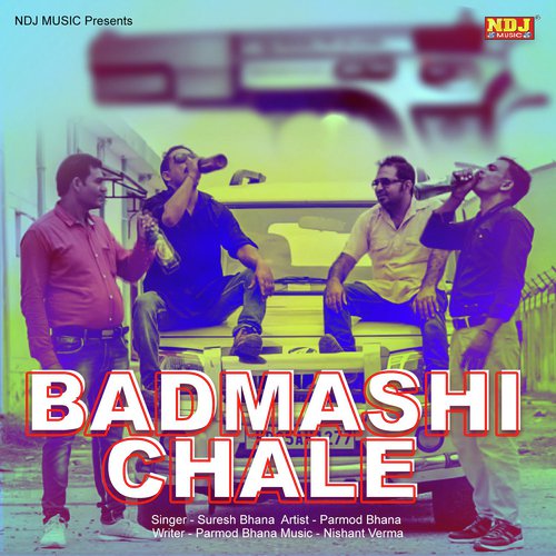 Badmashi Chale - Suresh Bhana