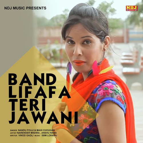 Band Lifafa Teri Jawani - Nandu Fouji, Mahi Chouhan