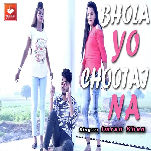 Bhola Yo Chootai Na - Imran Khan