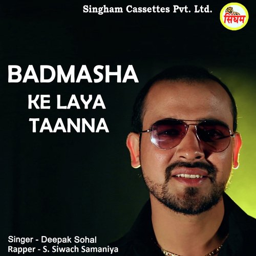 Badmasha Ke Laya Taanna - Deepak Sohal