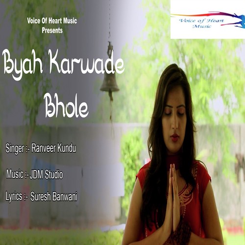 Byah Karwade Bhole - Ranveer Kundu
