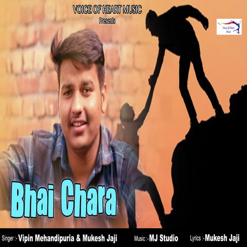 Bhai Chara - Vipin Mehandipuria, Mukesh Jaji