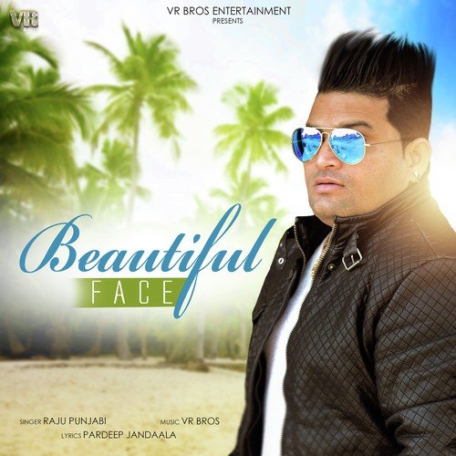 Beautiful Face - Raju Punjabi, Raju Punjabi