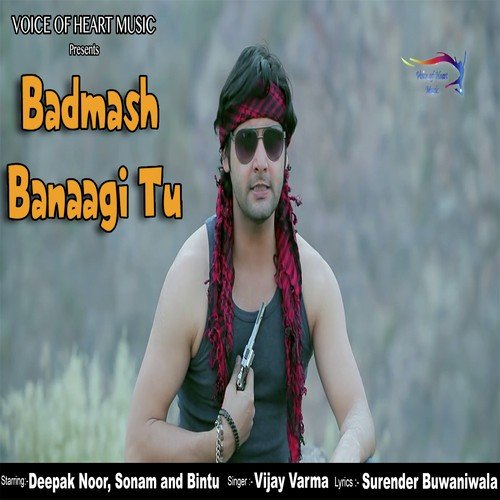 Badmash Banaagi Tu - Vijay Varma