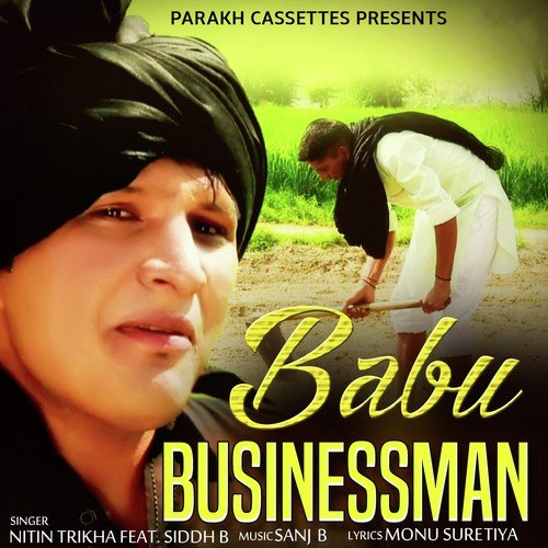 Babu Businessman (feat. Siddh B) - Nitin Trikha
