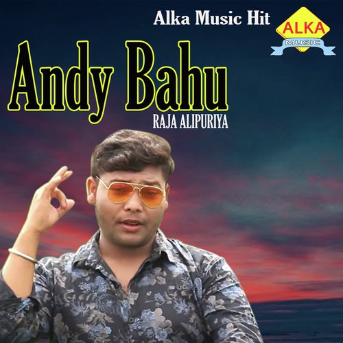 Andy Bahu - Raja Alipuriya