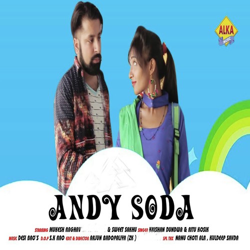 Andy Soda - Krishan Dundwa, Ritu Kosik