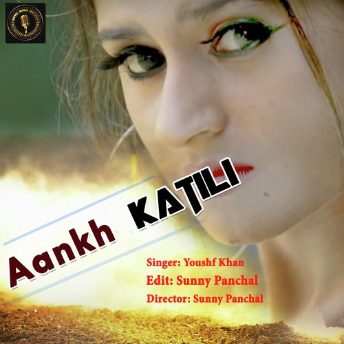 Aankh Katili - Youshf Khan