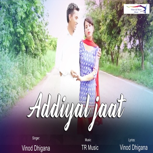 Addiyal Jaat - Vinod Dhigana