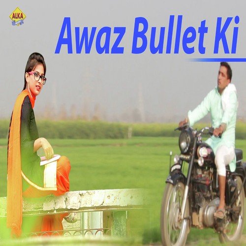 Awaz Bullet Ki - Raj Mawer