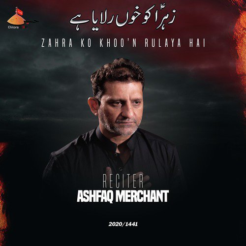 Zahra Ko Khoon Rulaya Hai - Ashfaq Merchant