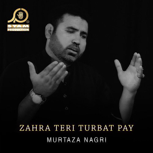 Zahra Teri Turbat Pay - Murtaza Nagri