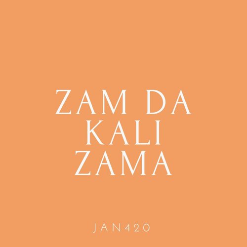 Zam da kali zama - Jan420