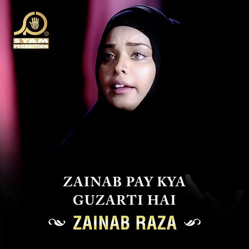 Zainab Pay Kya Guzarti Hai - Zainab Raza