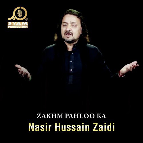 Zakhm Pahloo Ka - Nasir Hussain Zaidi