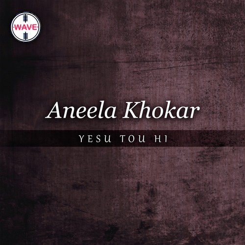 Yesu Tou Hi - Aneela Khokar, Amna Ejaz