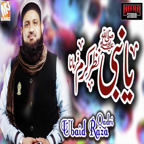 Ya Nabi Nazar E Karam Farmana - Ubaid Raza Qadri