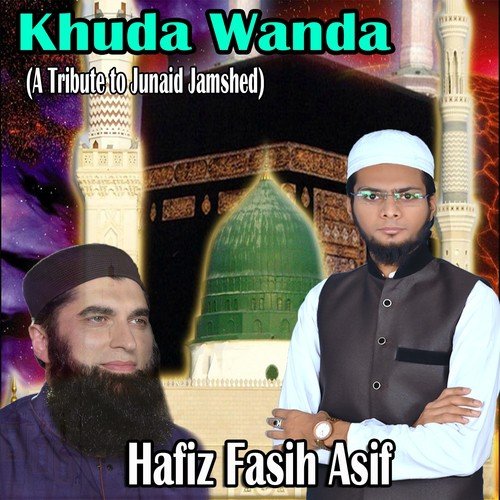 Khuda Wanda (A Tribute to Junaid Jamshed) - Muhammad Anees Saba