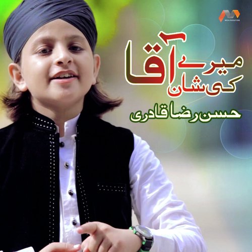 Mere Aaqa Ki Shan - Hassan Raza Qadri